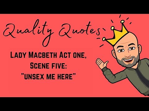 GCSE Quote Analysis Lady Macbeth Act 1, Scene 5: 'Unsex me here'