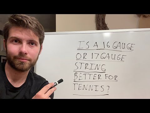 Is a 16 or 17 gauge better for tennis?