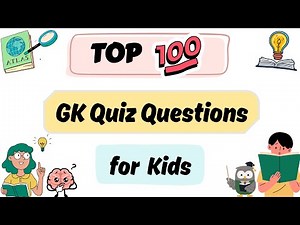 100 GK Quiz | GK Quiz Questions for Kids |General Knowledge Quiz for Kids | GK Questions and Answers