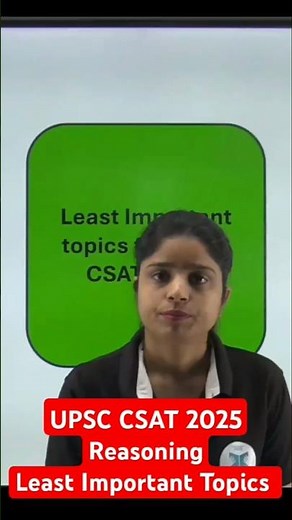 Least Important Topics in UPSC CSAT Reasoning 2025 | CSAT Strategy for UPSC | UPSC CSAT Syllabus
