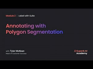 Academy 2.1 - Annotating with Polygon Segmentation