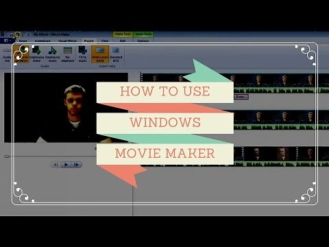 How To Use Windows Movie Maker