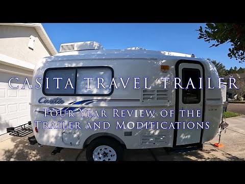Casita Travel Trailer Four Year Review
