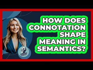 How Does Connotation Shape Meaning In Semantics? - Philosophy Beyond