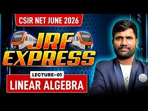 Linear Algebra | JRF EXPRESS | CSIR NET June 2026 | Lec-01 | IFAS