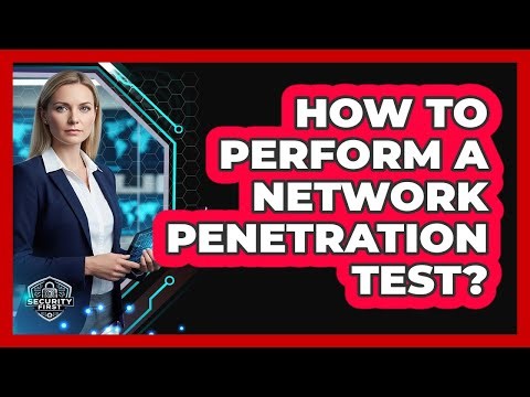 How To Perform A Network Penetration Test?