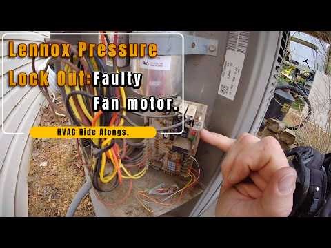 Lennox Pressure Lock Out: Faulty Fan Motor.