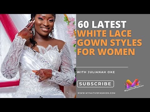 60 Latest White Lace Gown Styles for Ladies