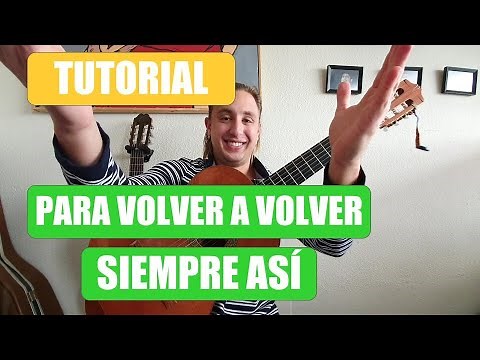 CÓMO TOCAR PARA VOLVER A VOLVER en GUITARRA | Tutorial con ACORDES | Siempre así
