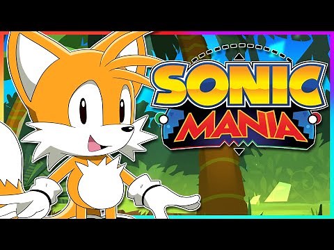 Tails Plays Sonic Mania (Old Reupload 2017)