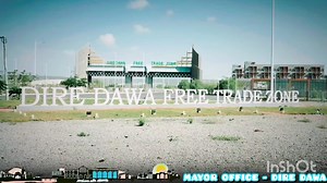 Dire Dawa Free Trade Zone Industrial Parks Development Corporation - Ethiopia | Kadir Juhar Ibrahim