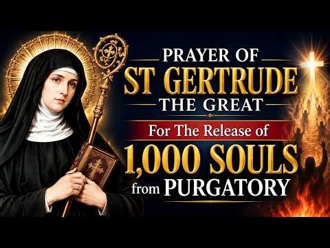 Prayer of St Gertrude the Great | Release 1,000 Souls from Purgatory