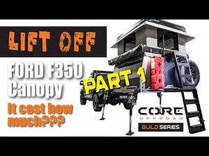 FORD F350 - Our first LIFT OFF Canopy - Core Offroad - PART 1