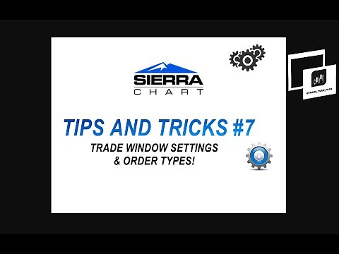 Sierra Chart Tips and Tricks #7 - Trade Window Settings & How to Set Order Types in Sierra Chart!