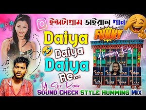 Daiya Daiya Daiya Re ✨|| Funny Sound Check Style Humming Mix ✨|| Dj Spx Remix 📀 Instagram Trending