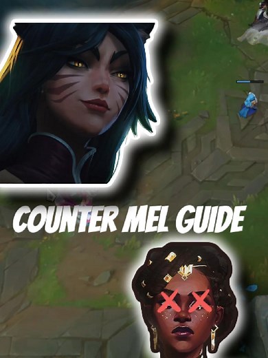 Counter Mel Guide for League of Legends Players