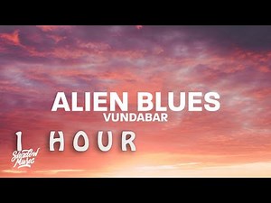 [ 1 HOUR ] Vundabar - Alien Blues (Lyrics) i need to purge my urges shame shame shame
