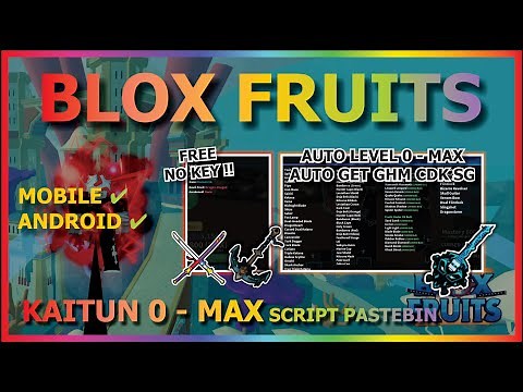 BLOX FRUITS Script No Key AUTO FARM 0 - MAX FULL AUTOMATIC, GODHUMAN, CDK, SG, AUTO KAITUN (KEYLESS)