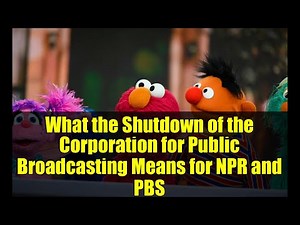 What the Shutdown of the Corporation for Public Broadcasting Means for NPR and PBS