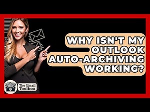Why Isn't My Outlook Auto-archiving Working? - TheEmailToolbox.com