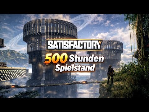 Mein 500h Satisfactory Spielstand
