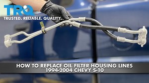 How to Replace Oil Filter Housing Lines 1994-2004 Chevy S-10