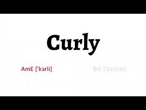 How to Pronounce curly in American English and British English