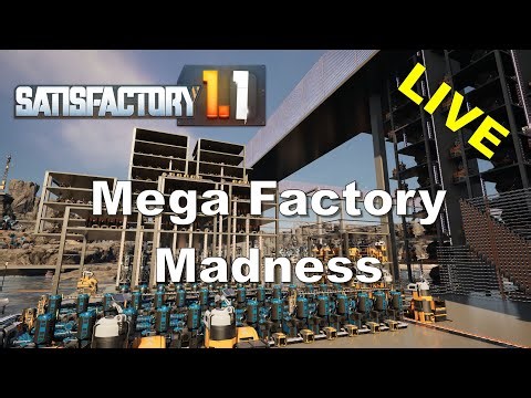 Satisfactory 1.1 - Mega Factory Madness - So many screws - LIVE! - E16
