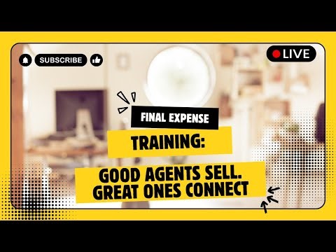 You're Not Selling a Product-You're Selling Yourself First/Final Expense Training 101