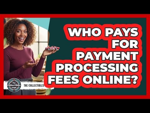Who Pays For Payment Processing Fees Online?