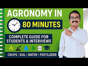 Agronomy Explained in 80 Minutes | All-in-One Video for Exams & Interviews Preparation