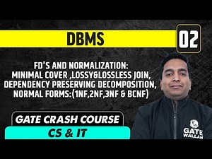 DBMS 02 | FD's and Normalization- 2 | CS & IT | GATE Crash Course