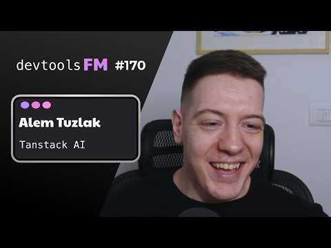Alem Tuzlak - Tanstack Dev Tools and Tanstack AI