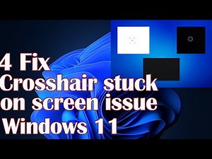 Crosshair stuck on screen issue in Windows 11 -4 Fix