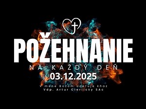 Aby sme to mohli zakúsiť... (POŽEHNANIE NA DEŇ 3.12.2025 - Sv. Františka Xaverského, kňaza, spom.)