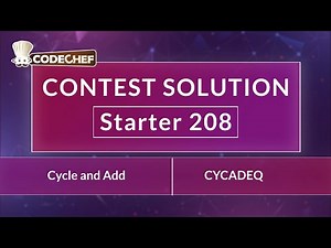 Cycle and Add | CYCADEQ | Starter 208 | CodeChef Official Solution