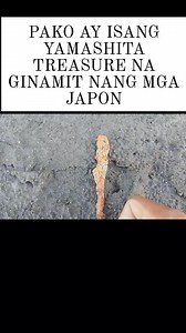 222K views · 1.1K reactions | Bakit nag lagay Ang japon nito ? Isa tong gamit na matagal mawla or masira #fbreelsfypviralシ #fbreelsviral #treasurehunt #YamashitaTreasure #yamashita #treasurehunting #followerseveryonehighlightseveryone | Edmund Tautho | Facebook