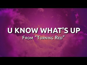 U Know What's Up (From Disney and Pixar's Turning Red) (Lyrics) | 99Hz Lyrics