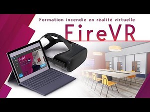 FIRE VR | Formation incendie en réalité virtuelle (VR)