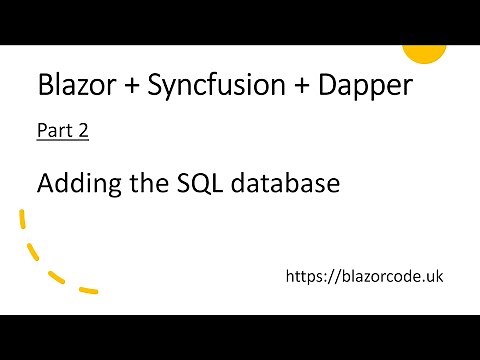 Blazor + Syncfusion + Dapper: Part 2 - Adding the SQL Database