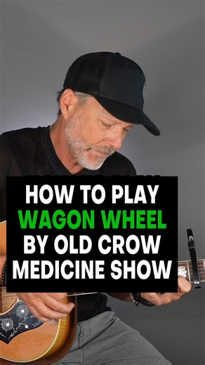 How To Play Wagon Wheel By Old Crow Medicine Show
