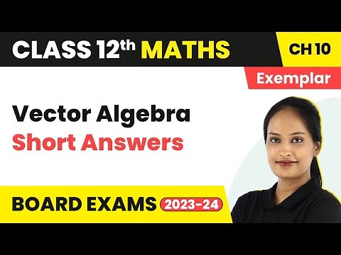 Class 12 Maths Chapter 10 NCERT Exemplar - Quick Revision/All Concepts/Short Answers