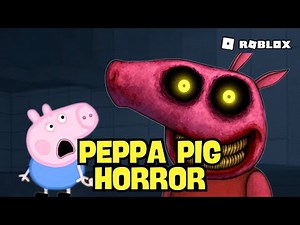 Peppa Pig HORROR ROBLOX - Full Game Walkthrough & Ending