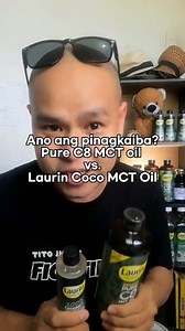 26K views · 506 reactions | Pure c8 MCT vs Laurin Coco MCT Oil. Para makita nyo ang tamang Laurin MCT para sa inyo. Gustong gusto ko yung last part. =) #LaurinMCT #LaurinCocoMCT #purec8mct #lowcarbtito #fighting | Tito Jhay's | Facebook