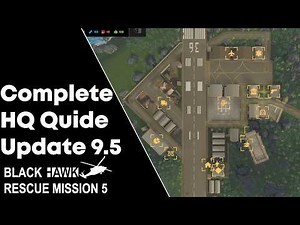 Complete HQ Guide Update 9.5 (Blackhawk Rescue Mission 5)