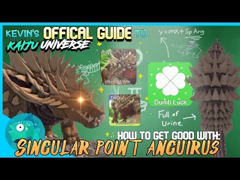[OUTDATED] The Ultimate Guide To SINGULAR POINT ANGUIRUS! ||| Kevin's Guide to Kaiju Universe