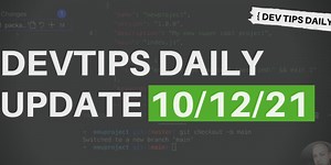 DevTips Daily Update 10/12/21