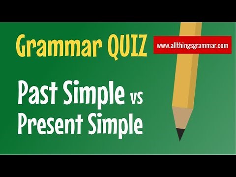 Test Your English! - Past Simple vs Present Simple - QUIZ