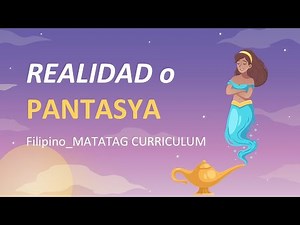 REALIDAD O PANTASYA _ MATATAG CURRICULUM_FILIPINO