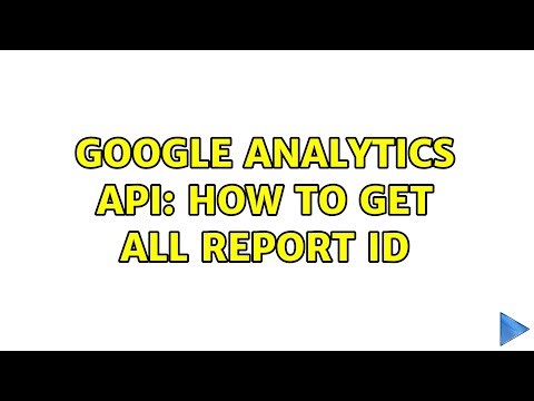 Google Analytics API: How to get all Report ID